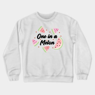 Watercolor watermelon with quote "One in a Melon" Crewneck Sweatshirt